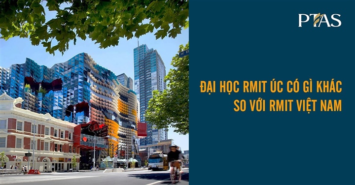 Đại học RMIT Úc có gì khác so với RMIT Việt Nam?